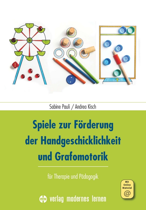 Spiele zur Förderung der Handgeschicklichkeit und Grafomotorik - Sabine Pauli, Andrea Kisch