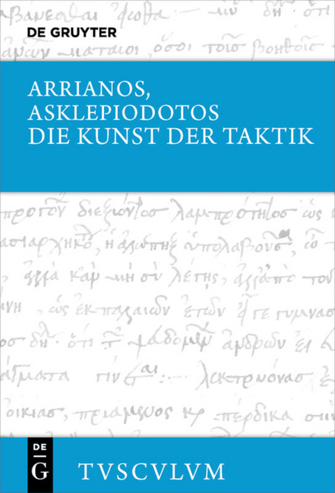 Die Kunst der Taktik -  Arrianos,  Asklepiodotos