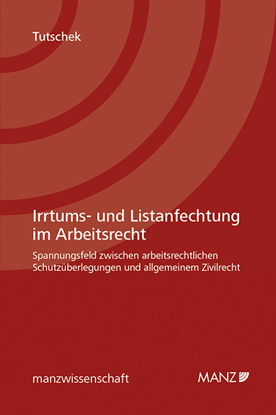 Irrtums- und Listanfechtung im Arbeitsrecht - Julia Tutschek