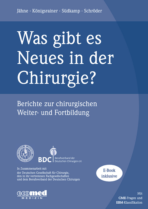 Was gibt es Neues in der Chirurgie? Jahresband 2017 - Joachim Jähne, Alfred Königsrainer, Wolfgang Schröder, Norbert P. Südkamp