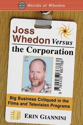 Joss Whedon Versus the Corporation - Erin Giannini