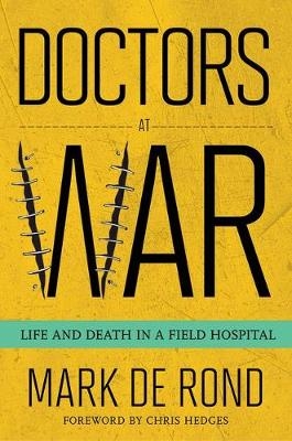 Doctors at War - Mark De Rond