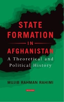 State Formation in Afghanistan - Mujib Rahman Rahimi