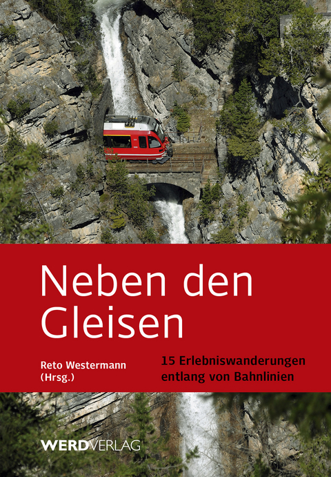 Neben den Gleisen - Reto Westermann