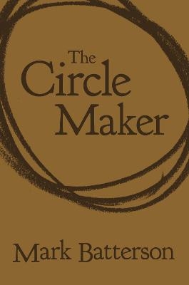 The Circle Maker - Mark Batterson