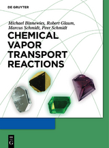 Chemical Vapor Transport Reactions - Michael Binnewies, Robert Glaum, Marcus Schmidt, Peer Schmidt