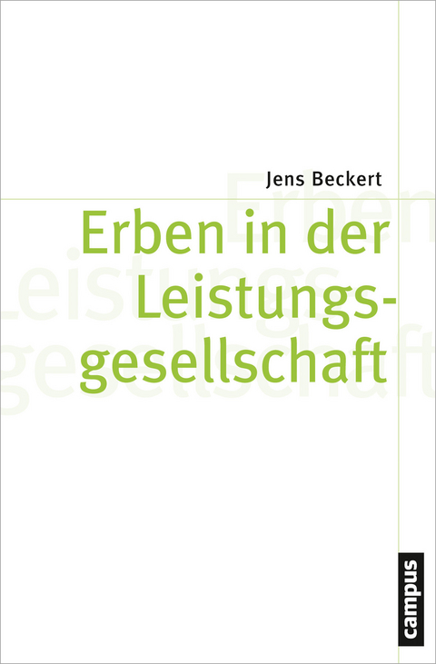 Erben in der Leistungsgesellschaft - Jens Beckert