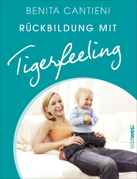 Rückbildung mit Tigerfeeling - Benita Cantieni