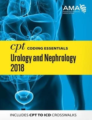 CPT® Coding Essentials for Urology and Nephrology 2018 -  American Medical Association