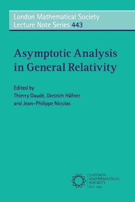 Asymptotic Analysis in General Relativity - 