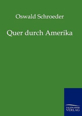 Quer durch Amerika - O Schroeder