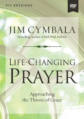 Life-Changing Prayer Video Study - Jim Cymbala