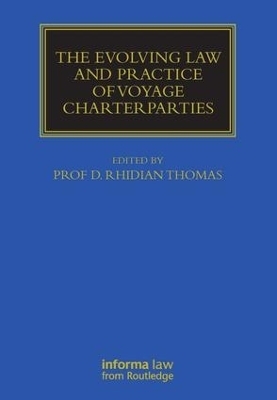 The Evolving Law and Practice of Voyage Charterparties - 