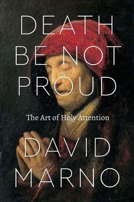 Death Be Not Proud - David Marno