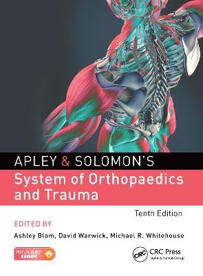 Apley & Solomon's System of Orthopaedics and Trauma - 