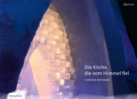 Die Kirche, die vom Himmel fiel - Christian Weishäupl