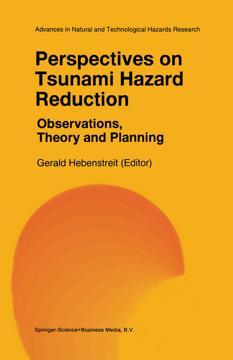 Perspectives on Tsunami Hazard Reduction: Observations, Theory and Planning - 