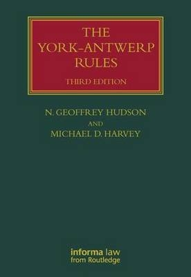 The York-Antwerp Rules: The Principles and Practice of General Average Adjustment - Michael Harvey