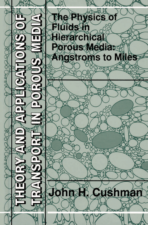 The Physics of Fluids in Hierarchical Porous Media: Angstroms to Miles - John H. Cushman