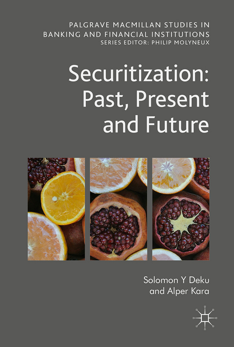 Securitization: Past, Present and Future - Solomon Y Deku, Alper Kara