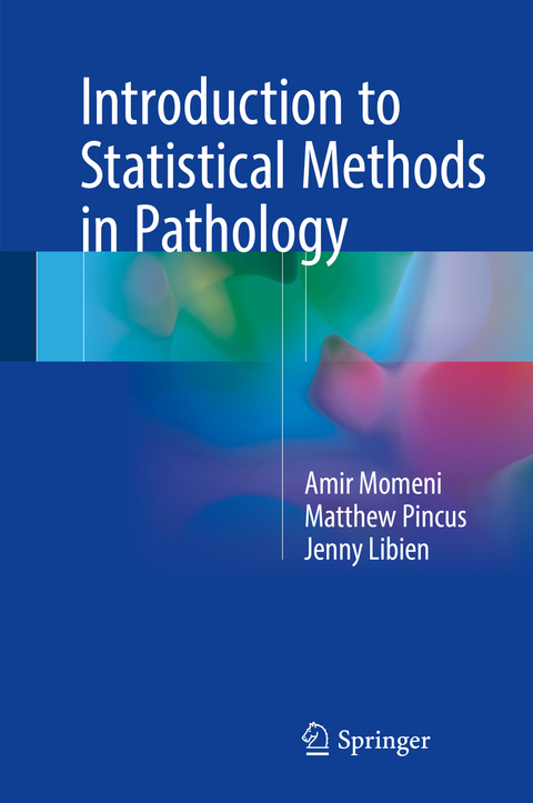 Introduction to Statistical Methods in Pathology - Amir Momeni, Matthew Pincus, Jenny Libien