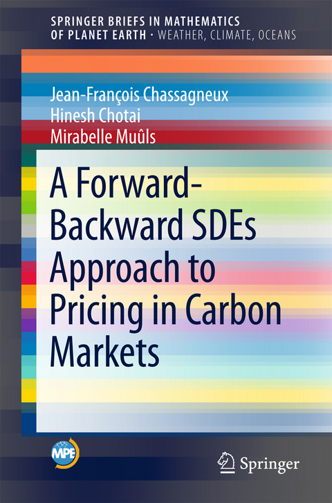 A Forward-Backward SDEs Approach to Pricing in Carbon Markets - Jean-François Chassagneux, Hinesh Chotai, Mirabelle Muûls