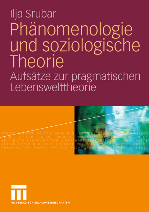 Phänomenologie und soziologische Theorie - Ilja Srubar