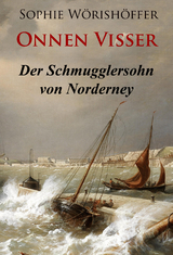 Onnen Visser - Der Schmugglersohn von Norderney - Sophie Wörishöffer