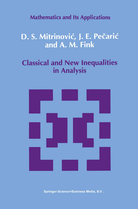 Classical and New Inequalities in Analysis - Dragoslav S. Mitrinovic, J. Pecaric, A.M Fink