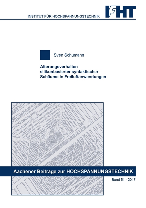 Alterungsverhalten silikonbasierter syntaktischer Schäume in Freiluftanwendungen - Sven Schumann