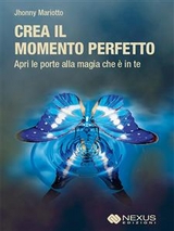 Crea il Momento Perfetto - Jhonny Mariotto