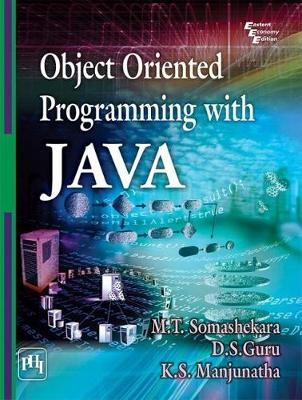 Object Oriented Programming with Java - M.T. Somashekara, D.S. Guru, K.S. Manjunatha