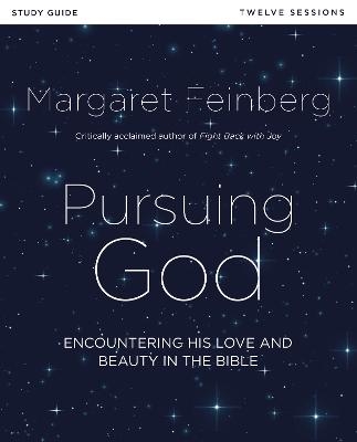 Pursuing God Bible Study Guide - Margaret Feinberg