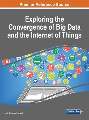 Exploring the Convergence of Big Data and the Internet of Things - 