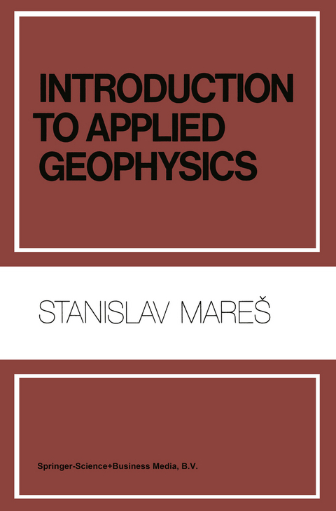 Introduction to Applied Geophysics - S. Mares, M. Tvrdý