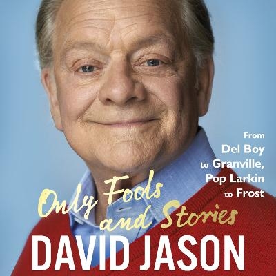 Only Fools and Stories - David Jason