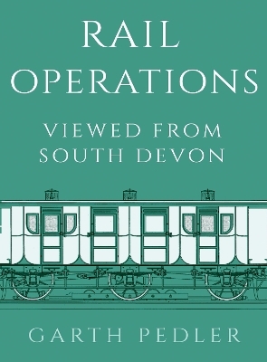 Rail Operations Viewed From South Devon - Garth Pedler