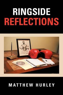 Ringside Reflections - Matthew Hurley