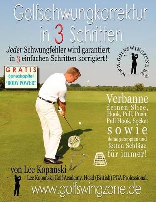 Golfschwungkorrektur in 3 Schritten - Lee Kopanski