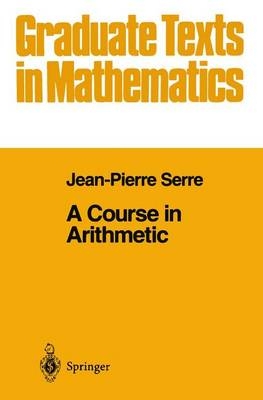 A Course in Arithmetic - J. P. Serre