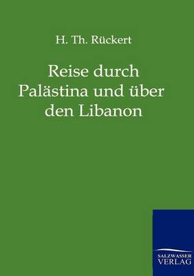 Reise durch Palästina und über den Libanon - Th. Rückert