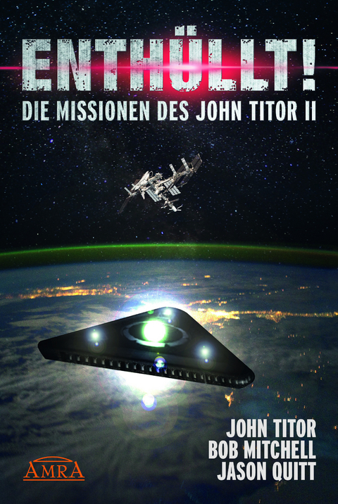 ENTHÜLLT! Die Missionen des John Titor II - John Titor, Bob Mitchell, Jason Quitt