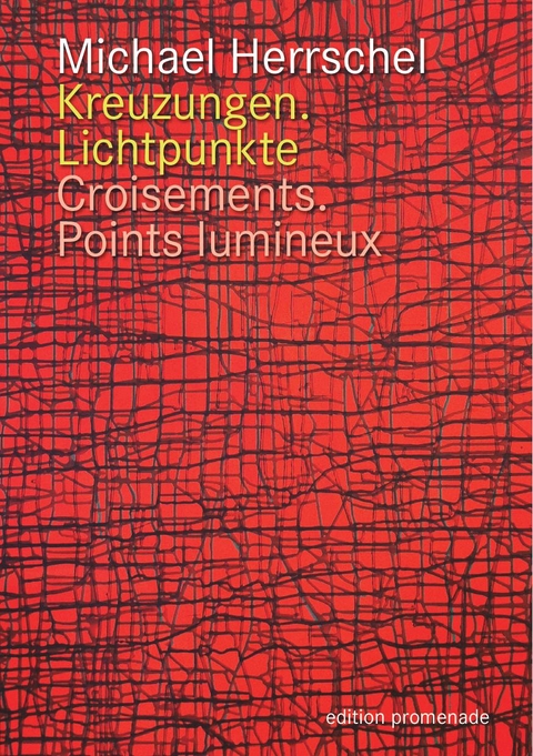 Kreuzungen.Lichtpunkte / Croisements.Points Lumineux - Michael Herrschel