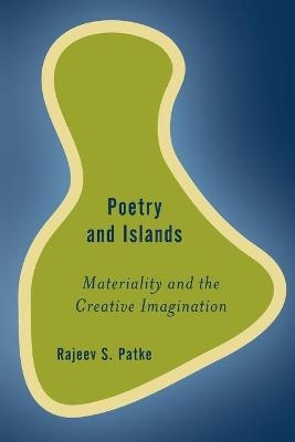 Poetry and Islands - Rajeev S. Patke