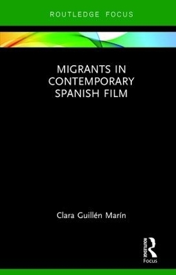 Migrants in Contemporary Spanish Film - Clara Guillén Marín