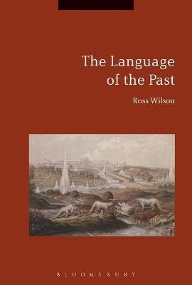 The Language of the Past - Prof. Ross Wilson