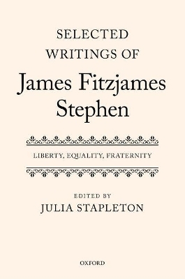 Selected Writings of James Fitzjames Stephen - 