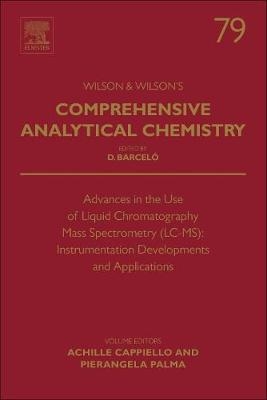 Advances in the Use of Liquid Chromatography Mass Spectrometry (LC-MS): Instrumentation Developments and Applications - 