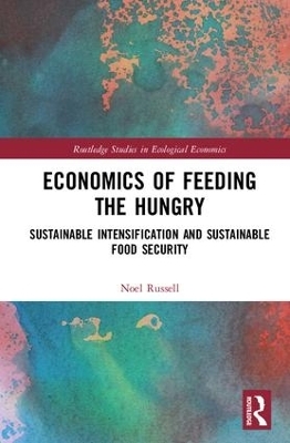 Economics of Feeding the Hungry - Noel Russell