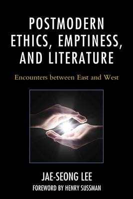 Postmodern Ethics, Emptiness, and Literature - Jae-Seong Lee